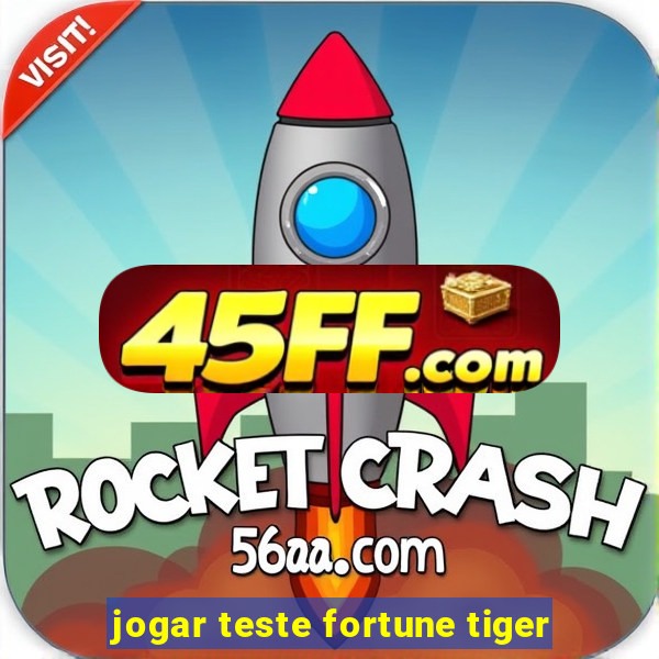 jogar teste fortune tiger
